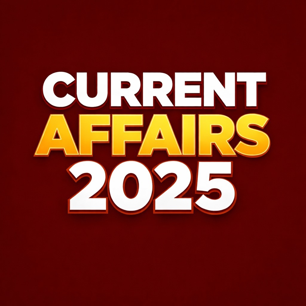 Current Affairs 2025